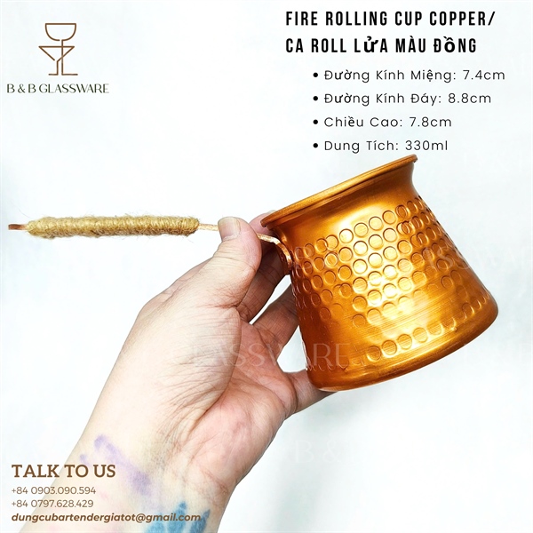 Fire Rolling Cup Copper / Ca Roll Lửa Màu Đồng 4